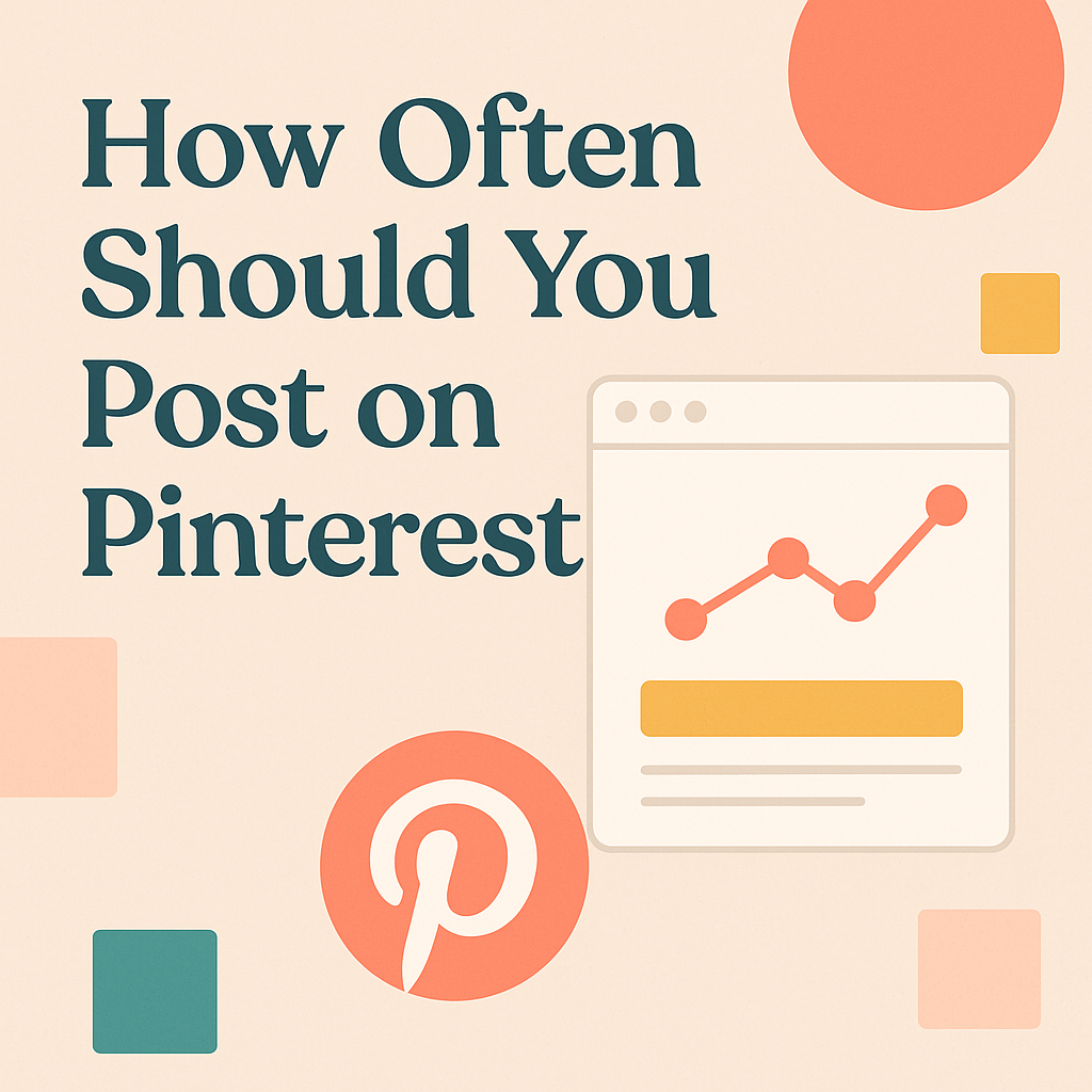 How Often Should You Post on Pinterest