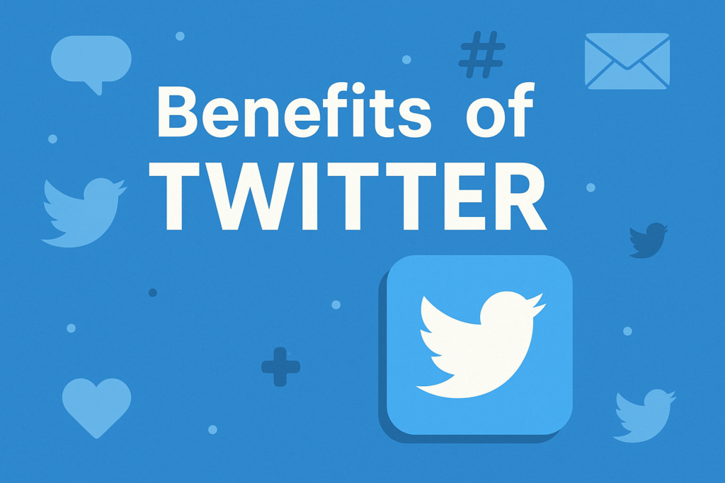 Benefits of Twitter for Growth In 2025